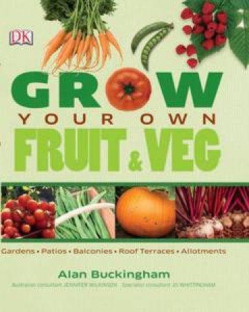 Grow Your Own Fruit & Veg by Alan Buckingham