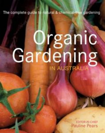 Organic Gardening in Australia by Pauline Ed. Pears