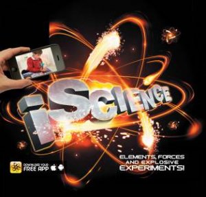 iScience: Augmented Reality: Elements, Forces and Explosive Experiments by Various