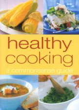 Healthy Cooking A Commonsense Guide
