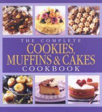 The Complete Cookies Muffins  Cakes Cookbooks