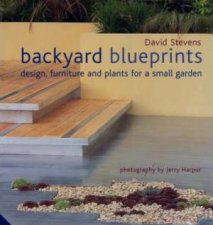 Backyard Blueprints Design Furniture And Plants For A Small Garden
