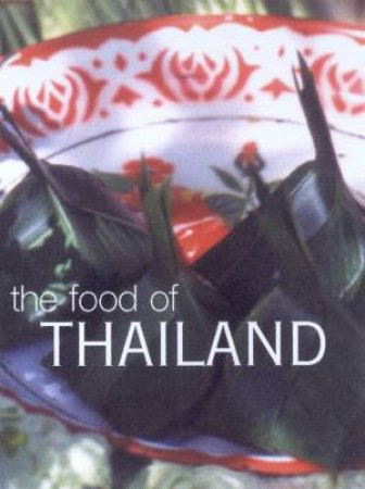 The Food Of Thailand by Pornchan Cheepchaiissara