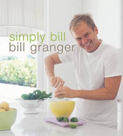 Simply Bill by Bill Granger