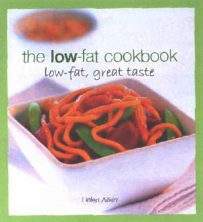 The Low Fat Cookbook by Helen Aitken