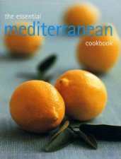 The Essential Mediterranean Cookbook