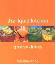 The Liquid Kitchen Groovy Drinks