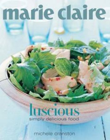 Marie Claire: Luscious by Michele Cranston