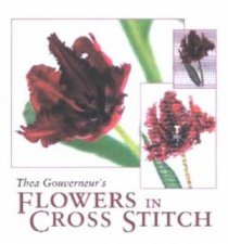 Thea Gouverneurs Flowers In Cross Stitch