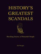 Historys Greatest Scandals