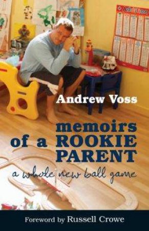 Memoirs Of A Rookie Parent by Andrew Voss