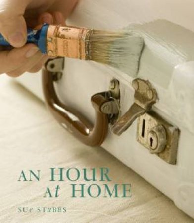An Hour At Home by Sue Stubbs