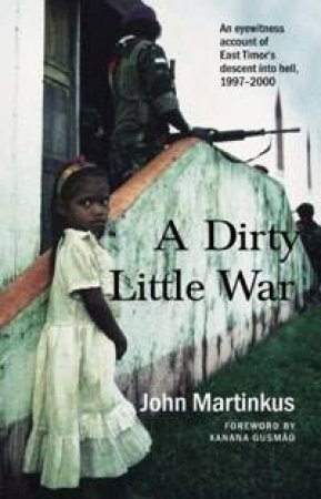 A Dirty Little War by John Martinkus