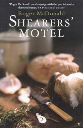 Shearers' Motel by Roger McDonald