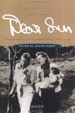 Dear Sun: The Letters Of Joy Hester And Sunday Reed by Janine Burke