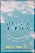 Authentic Happiness Using The New Positive Psychology