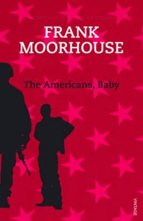 Americans, Baby by Frank Moorhouse