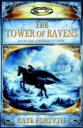 The Tower Of Ravens by Kate Forsyth