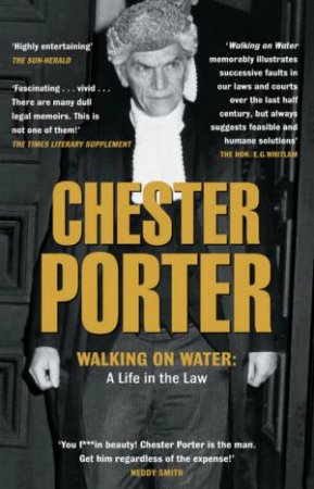 Walking On Water: A Life In The Law by Chester Porter