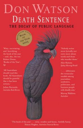Death Sentence: The Decay Of Public Language by Don Watson