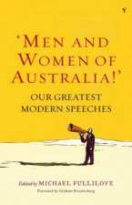 Men And Women Of Australia Our Greatest Modern Speeches