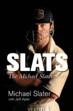 Slats The Michael Slater Story