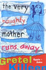 The Very Naughty Mother Runs Away