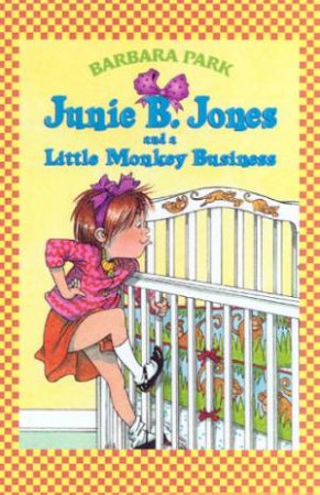Junie B Jones And A Little Monkey Business by Barbara Park