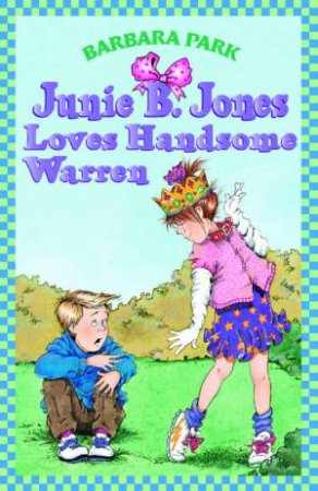 Junie B Jones Loves Handsome Warren by Barbara Park