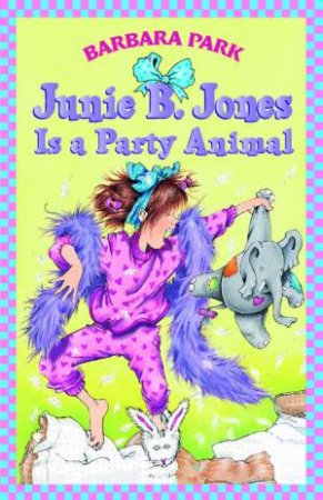 Junie B Jones Is A Party Animal by Barbara Park
