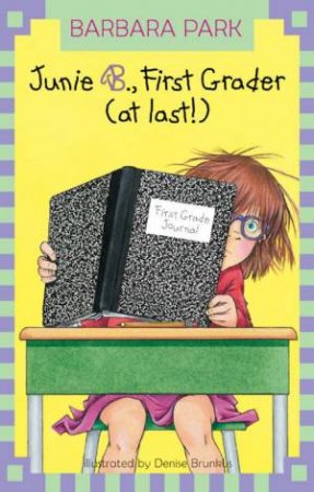 First Grader (At Last) by Barbara Park