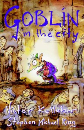 Goblin In The City by Victor Kelleher & Stephen Michael King