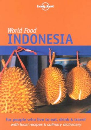 Lonely Planet World Food: Indonesia, 1st Ed by Patrick Witton