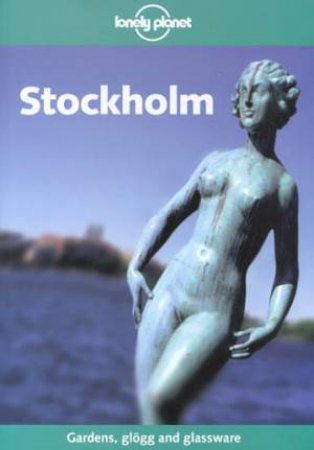 Lonely Planet: Stockholm, 1st Ed by Graeme Cornwallis
