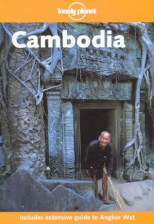 Lonely Planet: Cambodia, 4th Ed by Nick Ray