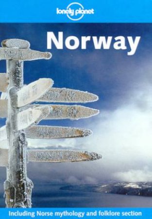 Lonely Planet: Norway, 2nd Ed by Graeme Cornwallis & Andrew Bender & Deanna Swaney