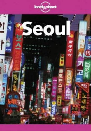 Lonely Planet: Seoul - 4 Ed by Martin Robinson