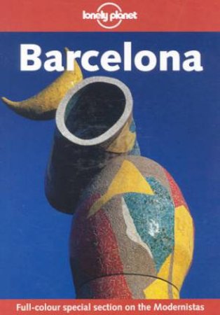 Lonely Planet: Barcelona, 3rd Ed by Damien Simonis