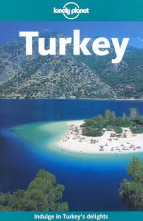 Lonely Planet: Turkey, 8th Ed by Pate Yale & Verity Campbell & Richard Plunkett
