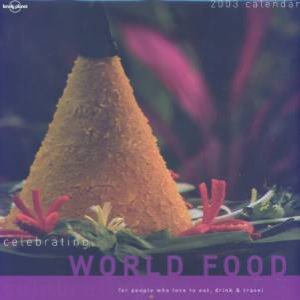 Lonely Planet World Food Wall Calendar 2003 by Lonely Planet