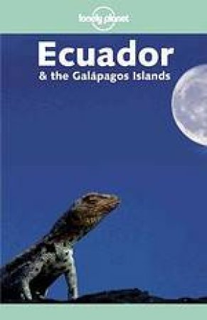 Lonely Planet: Ecuador and The Galapagos Islands, 6th Ed by Rob Rachowiecki & Danny Palmerlee