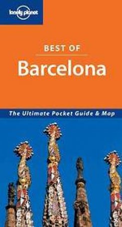 Lonely Planet: Best Of Barcelona, 2nd Ed by Vvarious