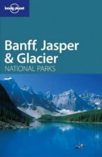 Lonely Planet Banff Jasper and Glacier National Parks 1st Ed