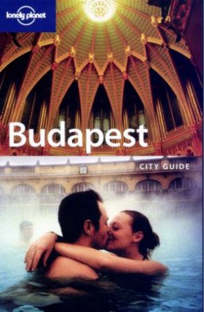 Lonely Planet: Budapest, 3rd Ed by Steve Fallon