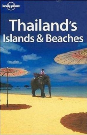 Lonely Planet: Thailand's Islands & Beaches - 5 ed by China Williams & Matt Warren