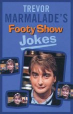 Trevor Marmalades Footy Show Jokes