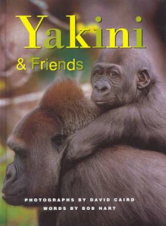 Yakini & Friends by Bob Hart & David Caird