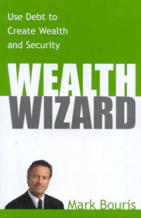 Wealth Wizard by Mark Bouris