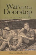 War On Our Doorstep Diaries Of Australians At The Frontline In 1942