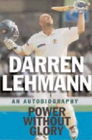 Darren Lehmann: An Autobiography: Worth The Wait by Darren Lehmann